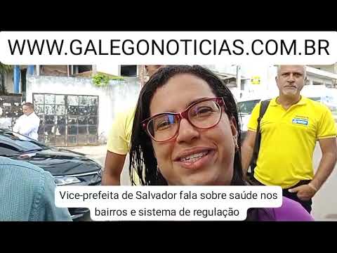 Ana Paula Matos, Vice-Prefeita de Salvador fala sobre Saúde nos Bairros e Sistema de regulação Médica